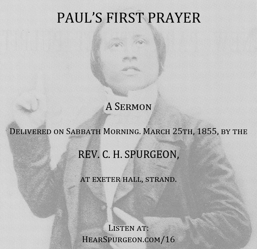16. Paul's First Prayer — Acts 911 Hear Spurgeon